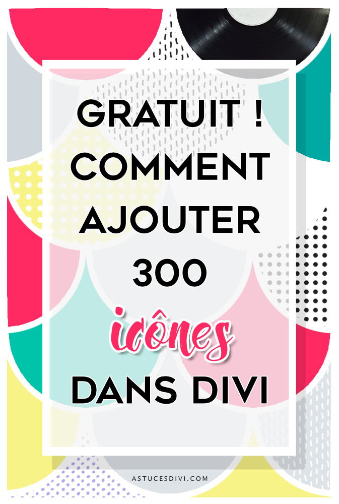 ajouter 300 icônes dans Divi