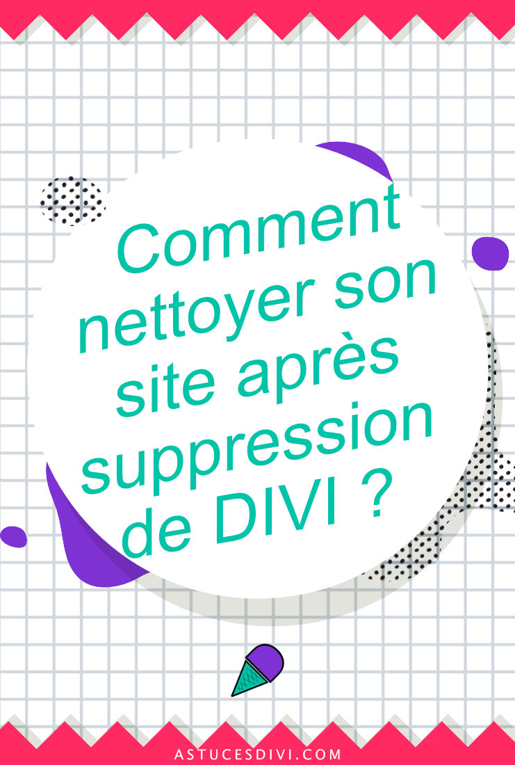 nettoyer son site après supression de Divi