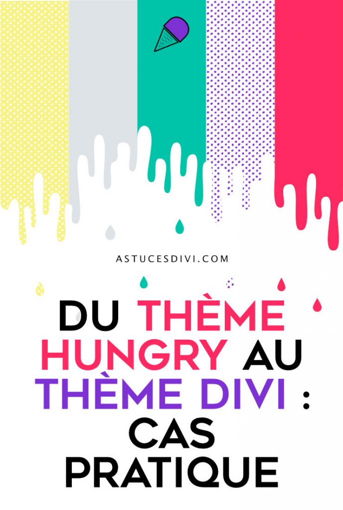 Du thème Hungry au thème Divi