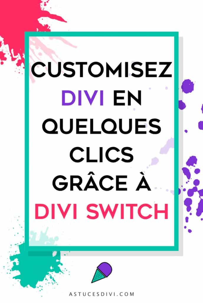 Customiser Divi avec Divi Switch